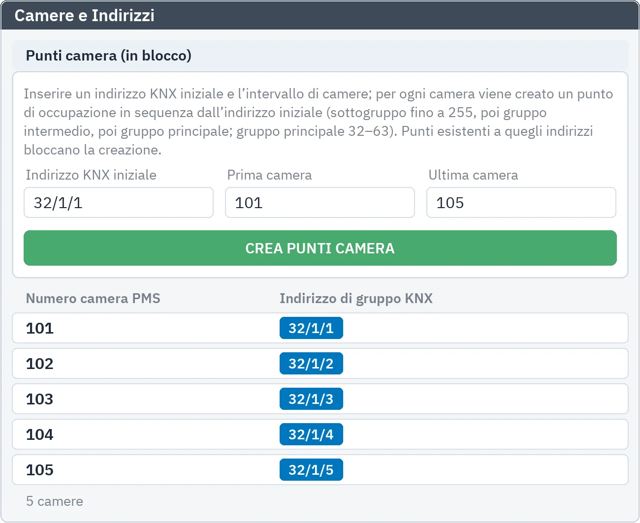 Camere e indirizzi: indirizzo KNX iniziale e intervallo di camere; i punti di occupazione delle camere 101–105 vengono creati in sequenza da 32/1/1